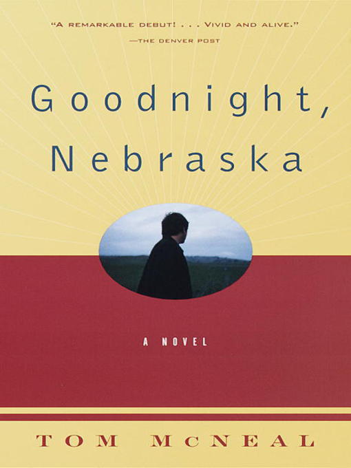 Title details for Goodnight, Nebraska by Tom McNeal - Available